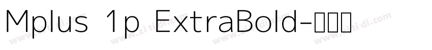 Mplus 1p ExtraBold字体转换